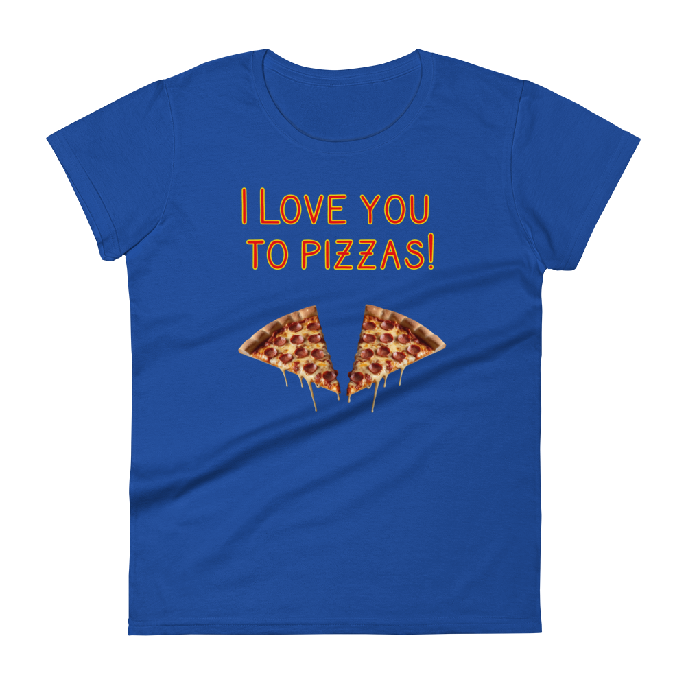 I love you to Pizzas! t-shirt